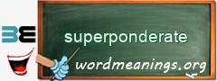WordMeaning blackboard for superponderate